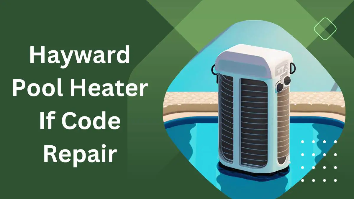 Hayward Pool Heater IF Code Repair