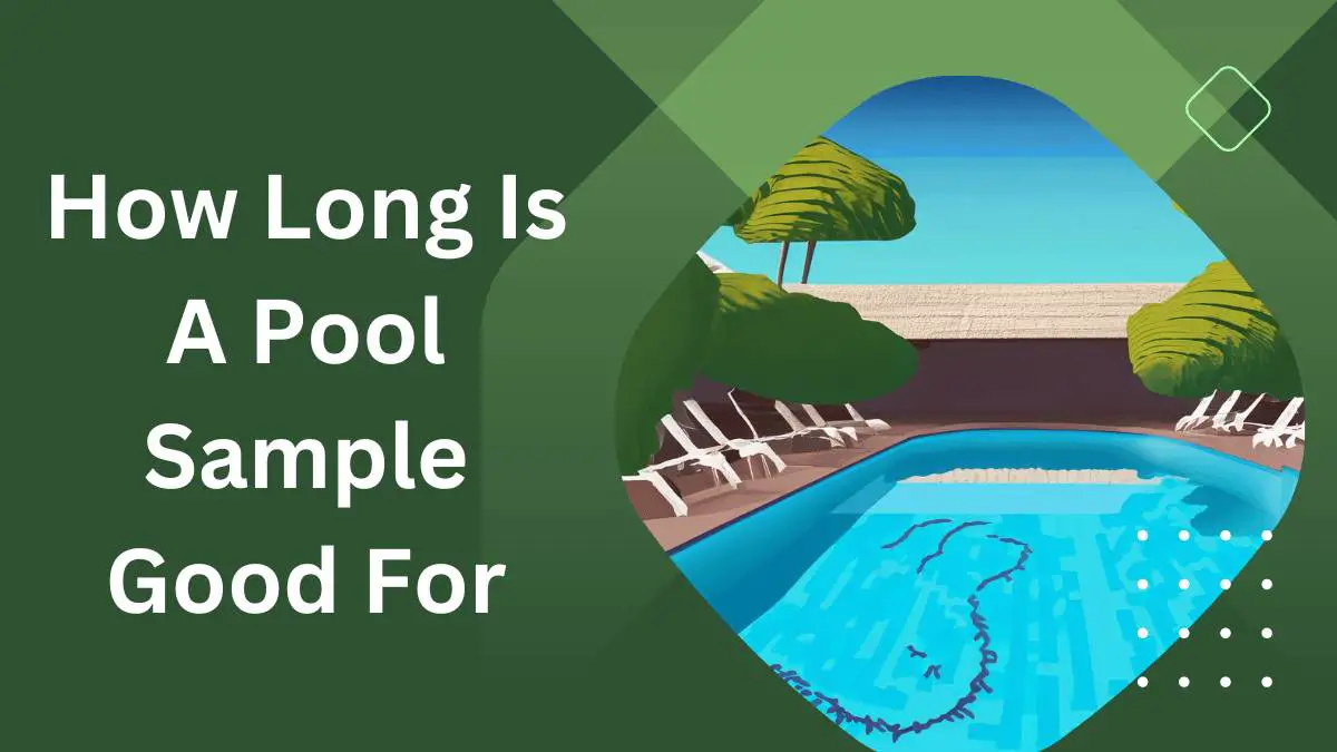 How Long is a Pool Sample Good for