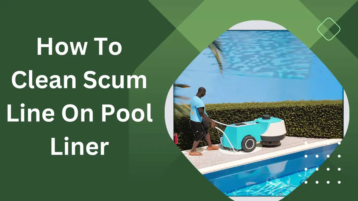How to Clean Scum Line on Pool Liner