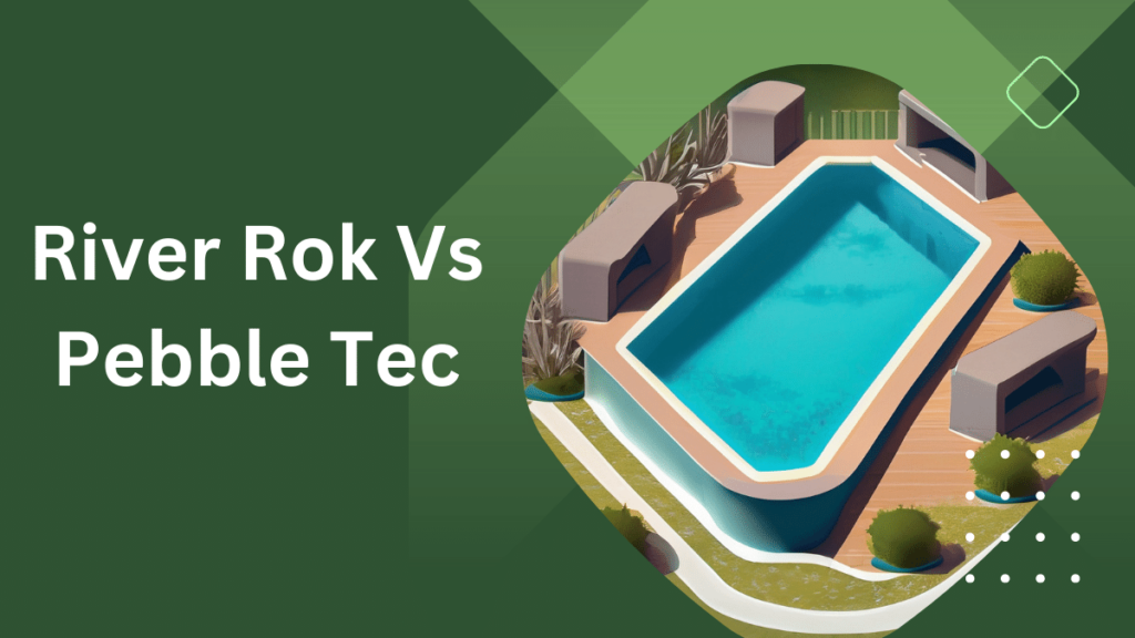 River Rok Vs Pebble Tec