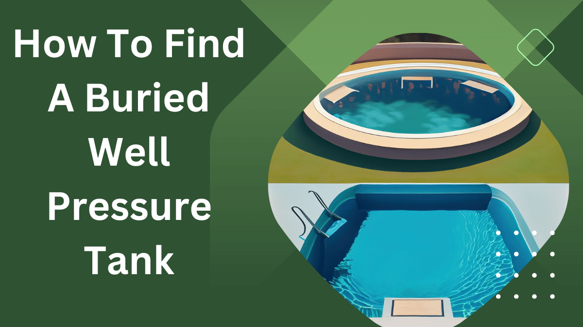 How to Find a Buried Well Pressure Tank