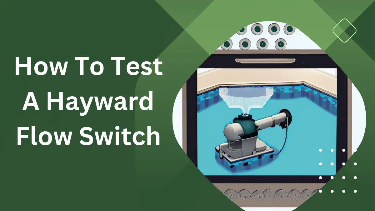 Test a Hayward Flow Switch
